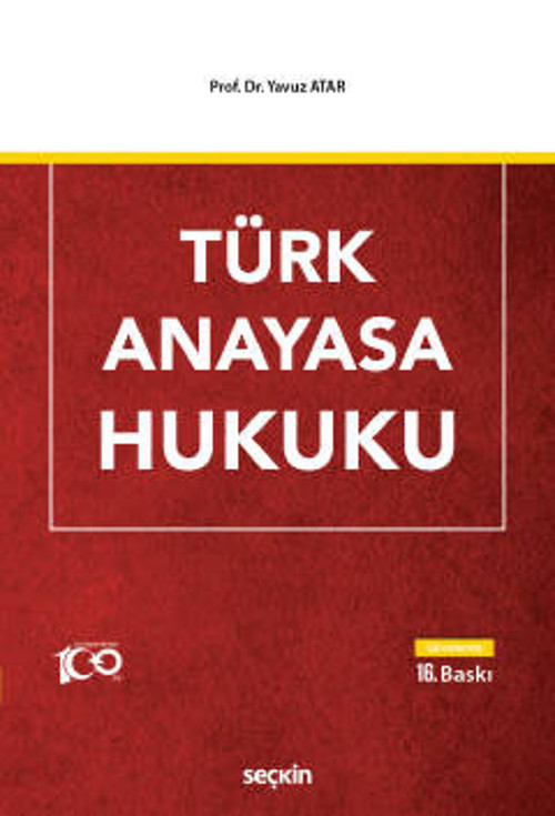 Türk Anayasa Hukuku Prof. Dr. Yavuz Atar 16. Baskı, Eylül 2023
