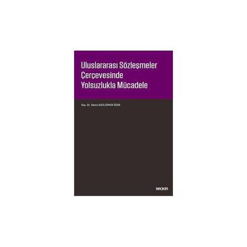 Uluslararası Sözleşmeler Çerçevesinde Yolsuzlukla Mücadele Deniz Kızılsümer Özer 2016/12