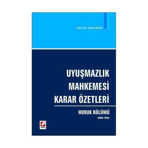 Uyuşmazlık Mahkemesi Karar Özetleri Hukuk Bölümü (2008-1946) Cemil Kaya 2009/06