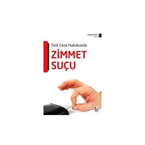 Türk Ceza Hukukunda Zimmet Suçu Cengiz Kütük 2016/01