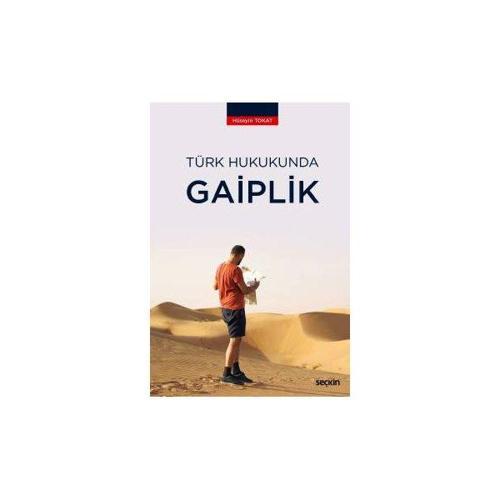 Türk Hukukunda Gaiplik Hüseyin Tokat 2018/08