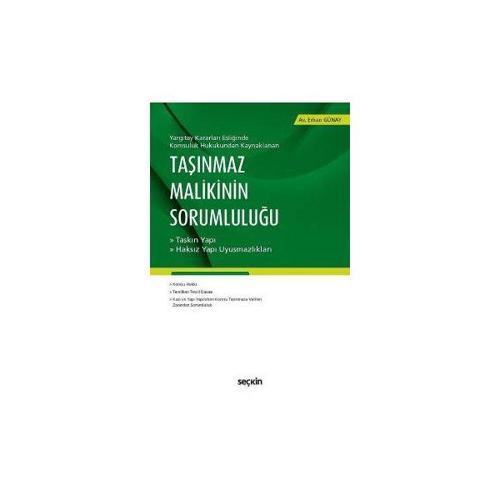 Yargıtay Kararları Eşliğinde Komşuluk Hukukundan Kaynaklanan Taşınmaz Malikinin Sorumluluğu Erhan Günay 2017/01