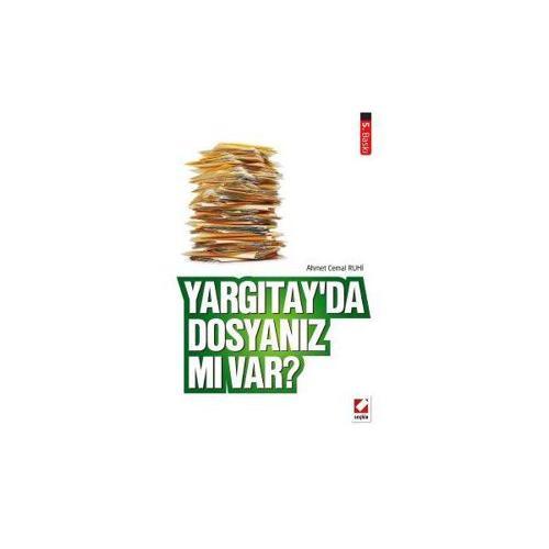 Yargıtay'da Dosyanız mı Var? (5. Baskı) Ahmet Cemal Ruhi 2015/11