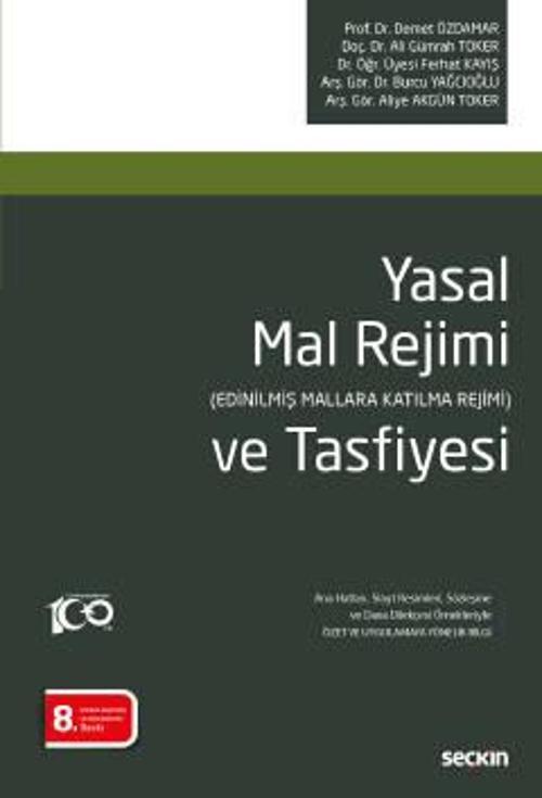 Yasal Mal Rejimi ve Tasfiyesi Prof. Dr. Demet Özdamar,Doç. Dr. Ali Gümrah Toker,Dr. Öğr. Üyesi Ferhat Kayış,Arş. Gör. Dr