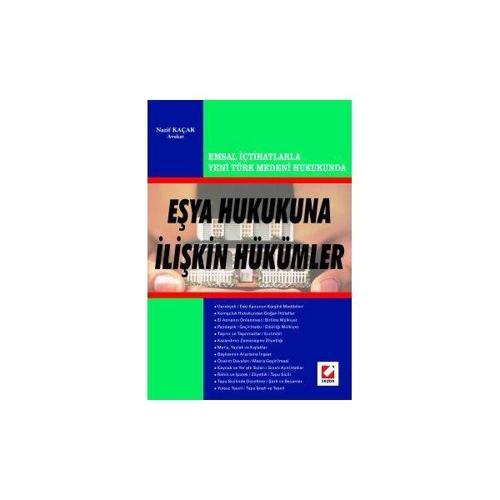 Yeni Türk Medeni Hukukunun Eşya Hukukuna İlişkin Hükümler Nazif Kaçak 2006/03