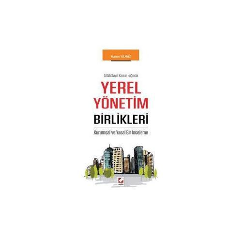 Yerel Yönetim Birlikleri (5355 Sayılı Kanun Işığında) Harun Yılmaz 2016/05