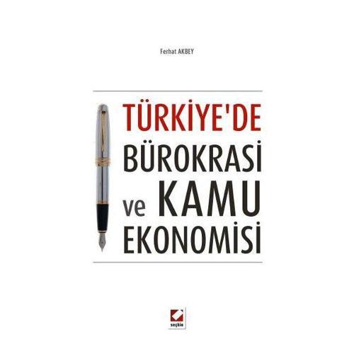 Türkiye'de Bürokrasi ve Kamu Ekonomisi Ferhat Akbey 2013/05