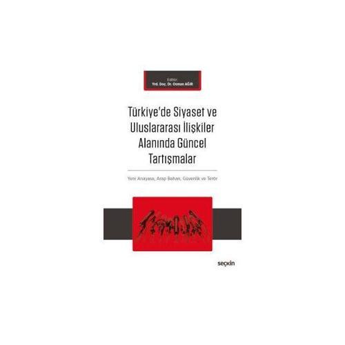 Türkiye'de Siyaset ve Uluslararası İlişkiler Alanında Güncel Tartışmalar Osman Ağır 2017/06