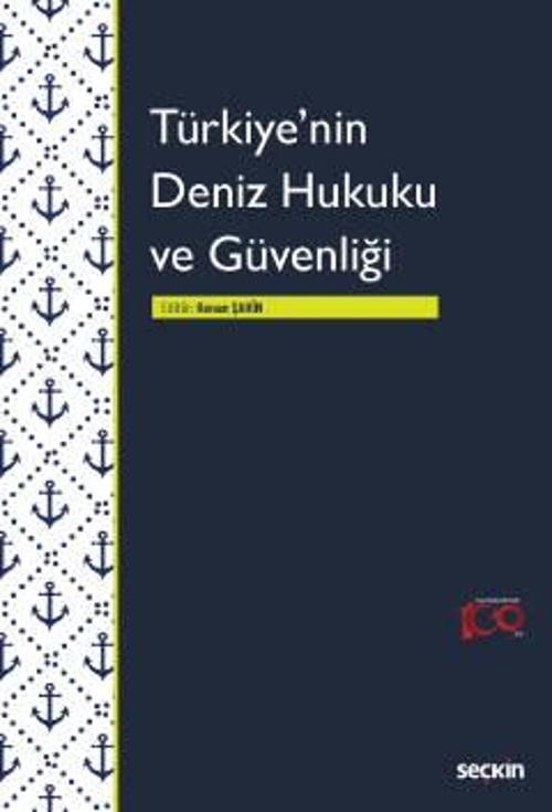 Türkiye'nin Deniz Hukuku ve Güvenliği Kenan Şahin 1. Baskı, Ekim 2023