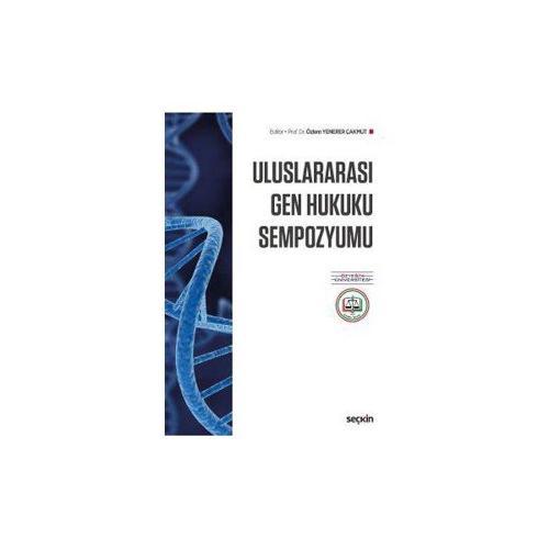 Uluslararası Gen Hukuku Sempozyumu Özlem Yenerer Çakmut 3 2018/11
