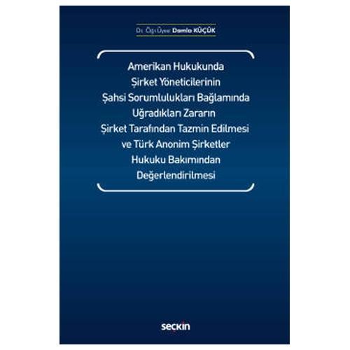 Amerikan Hukukunda Şirket Yöneticilerinin Şahsi Sorumlulukları Bağlamında Uğradıkları Zararın Şirket Tarafından Tazmin E