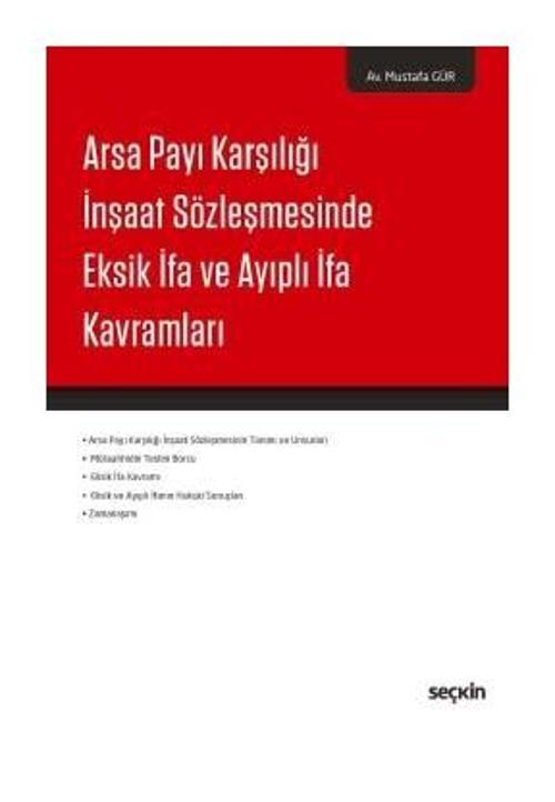 Arsa Payı Karşılığı İnşaat Sözleşmesinde Eksik İfa ve Ayıplı İfa Kavramları Mustafa Gür 2017/04