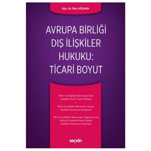 Avrupa Birliği Dış İlişkiler Hukuku : Ticari Boyut İlke Göçmen 2021/03