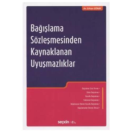 Bağışlama Sözleşmesinden Kaynaklanan Uyuşmazlıklar Erhan Günay 131 2020/07