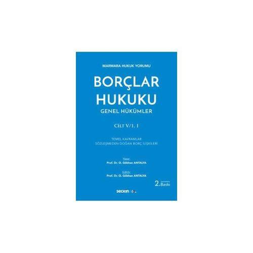 Borçlar Hukuku Cilt : 1/1 (O.G.Antalya) 2.Baskı O. Gökhan Antalya 25 2019/10