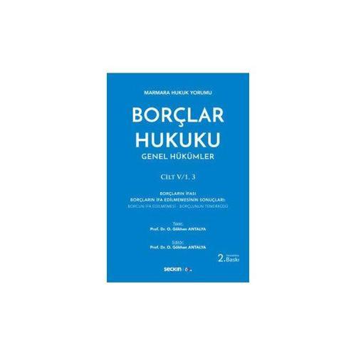 Borçlar Hukuku Cilt : 1/3 (O.G.Antalya) 2.Baskı O. Gökhan Antalya 27 2019/11