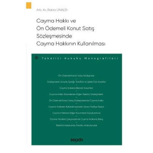 Cayma Hakkı ve Ön Ödemeli Konut Satış Sözleşmesinde Cayma Hakkının Kullanılması Rabia Ünaldı 2020/09