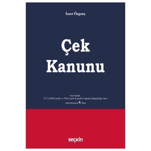 Çek Kanunu (9. Baskı) İzzet Özgenç 2021/02