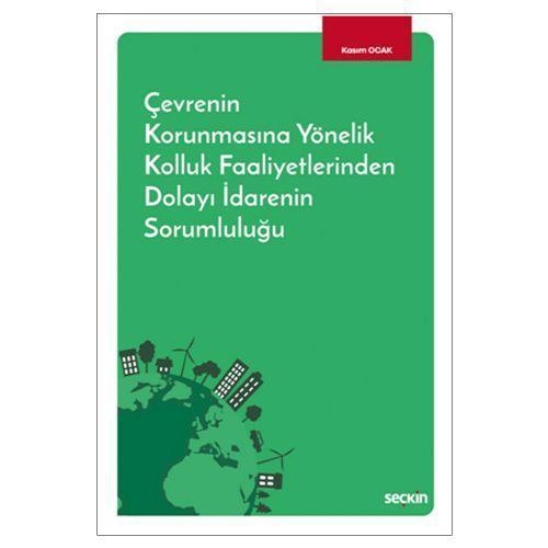 Çevrenin Korunmasına Yönelik Kolluk Faaliyetlerinden Dolayı İdarenin Sorumluluğu Kasım Ocak 2019/05