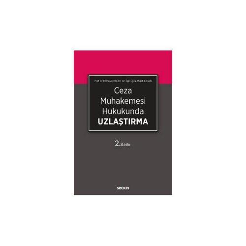 Ceza Muhakemesi Hukukunda Uzlaşma (2.Baskı) Berrin Akbulut 10 2019/09