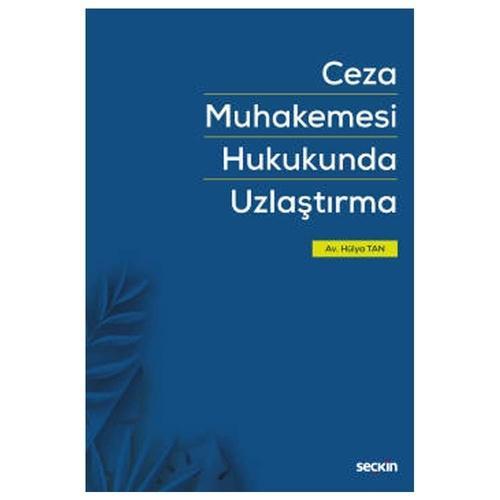 Ceza Muhakemesi Hukukunda Uzlaştırma Hülya Tan 2020/10