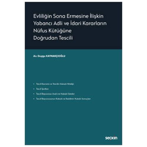 Evliliğin Sona Ermesine İlişkin Yabancı Adli ve İdari Kararların Nüfus Kütüğüne Doğrudan Tescili Duygu Kaynakçioğlu 2021