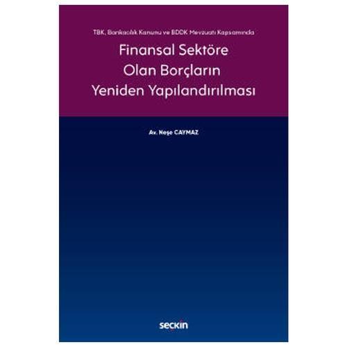 Finansal Sektöre Olan Borçların Yeniden Yapılandırılması Neşe Caymaz 2 2021/04