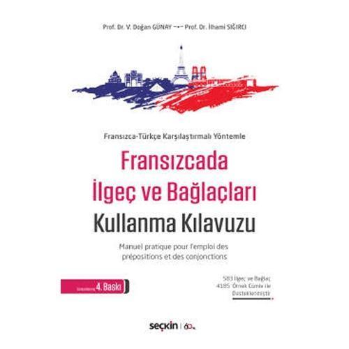 Fransızcada İlgeç ve Bağlaçları Kullanma Kılavuzu (4.Baskı) V. Doğan Günay 12 2020/03