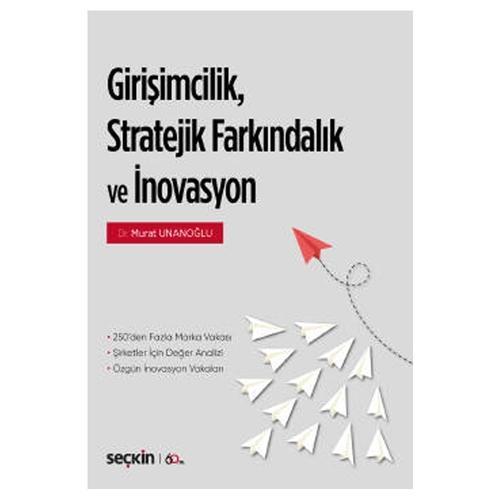 Girişimcilik Stratejik Farkındalık Ve İnovasyon Murat Unanoğlu 2020/02
