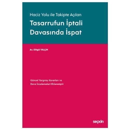 Haciz Yolu ile Takipte Açılan Tasarrufun İptali Davasında İspat Güncel Yargıtay Kararları ve Dava İncelemeleri Eklenmişt