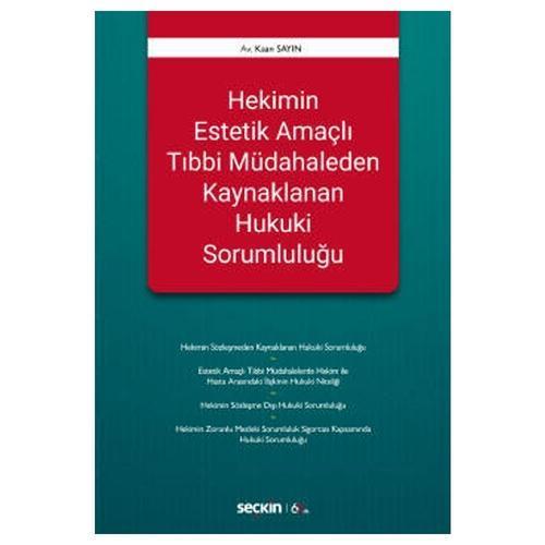 Hekimin Estetik Amaçlı Tıbbi Müdahaleden Kaynaklanan Hukuki Sorumluluğu Kaan Sayın 2020/03