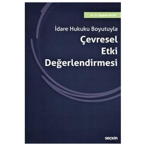 İdare Hukuku Boyutuyla Çevresel Etki Değerlendirmesi Suphan Olcay 2021/01