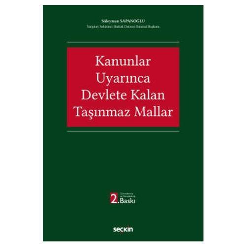 Kanunlar Uyarınca Devlete Kalan Taşınmaz Mallar (2. Baskı) Süleyman Sapanoğlu 2021/03