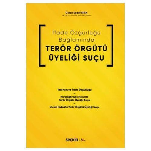 İfade Özgürlüğü Bağlamında Terör Örgütü Üyeliği Suçu Ceren Sedef Eren 2020/02