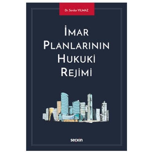 İmar Planlarının Hukuki Rejimi Serdar Yılmaz 1 2021/04