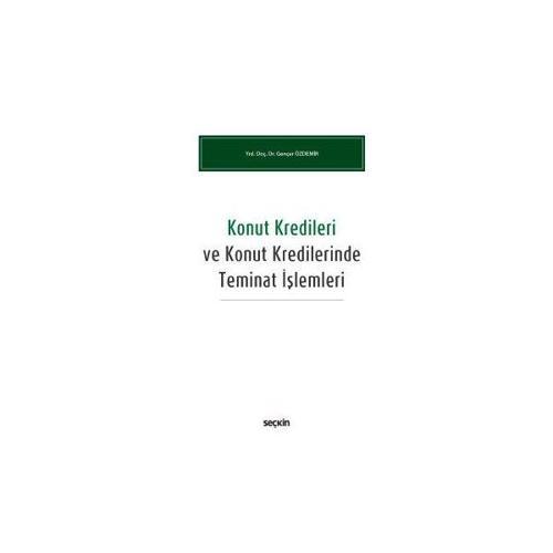 Konut Kredileri ve Konut Kredilerinde Teminat İşlemleri Gençer Özdemir 2017/03