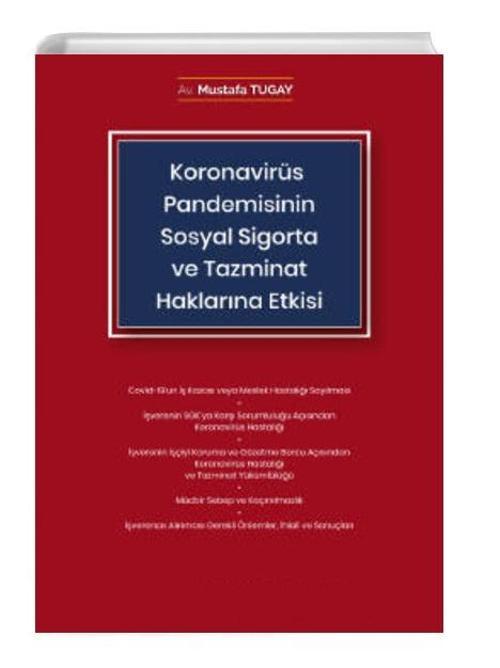 Koronavirüs (Covid-19) Pandemisinin Sosyal Sigorta ve Tazminat Haklarına Etkisi Mustafa Tugay