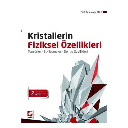 Kristallerin Fiziksel Özellikleri (2. Baskı) Mustafa Dikici 2014/02
