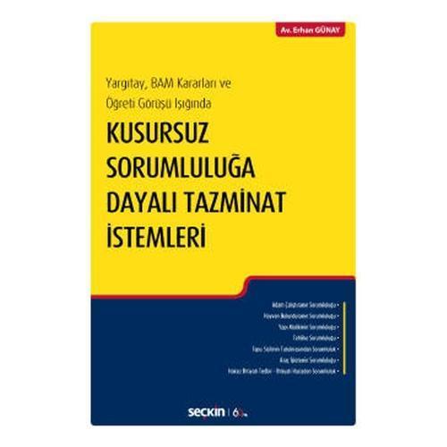 Kusursuz Sorumluluğa Dayalı Tazminat İstemleri Erhan Günay 128 2020/03