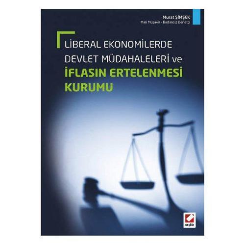 Liberal Ekonomilerde Devlet Müdahaleleri ve İflasın Ertelenmesi Kurumu Murat Şimşek 2014/11