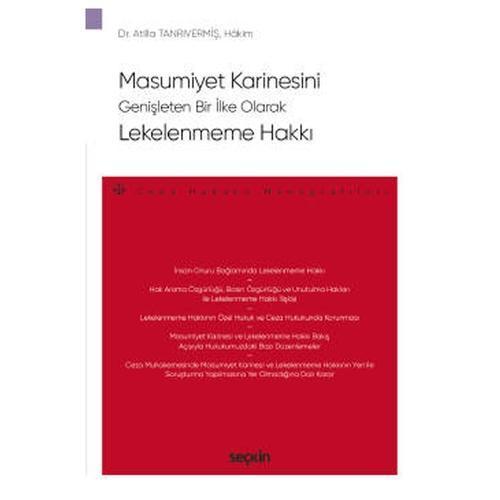 Masumiyet Karinesini Genişleten Bir İlke Olarak Lekelenmeme Hakkı - Ceza Hukuku Monografileri Atilla Tanrivermiş 1 2021/