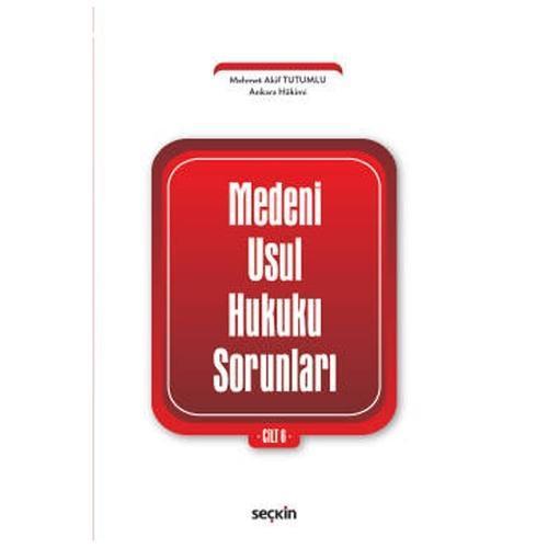 Medenî Usul Hukuku Sorunları Cilt: 6 Mehmet Akif Tutumlu 55 2021/05