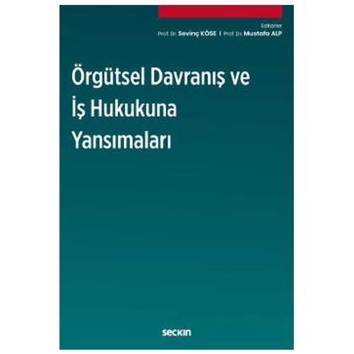 Örgütsel Davranış Ve İş Hukukuna Yansımaları Sevinç Köse 2020/10