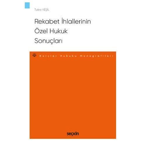Rekabet İhlallerinin Özel Hukuk Sonuçları Tuba Yeşil 2021/01