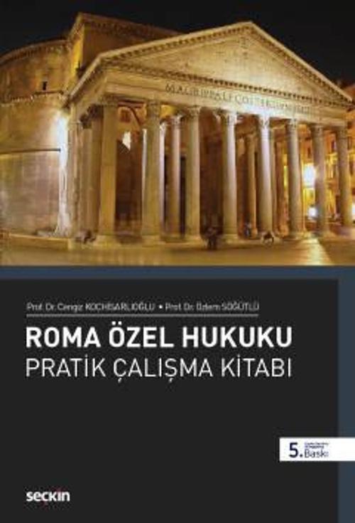 Roma Özel Hukuku Pratik Çalışmalar Kitabı Cengiz Koçhisarlıoğlu / Özlem Söğütlü 2022 Ağustos 5. Baskı