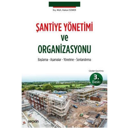 Şantiye Yönetimi ve Organizasyonu (3. Baskı) Hakan Sümer 2021/01
