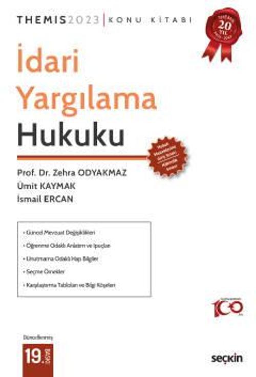 THEMIS - İdari Yargılama Hukuku Prof. Dr. Zehra Odyakmaz,Ümit Kaymak,İsmail Ercan 19. Baskı, Mayıs 2023