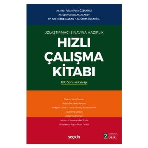 Uzlaştırmacı Sınavına Hazırlık Hızlı Çalışma Kitabı 800 Soru ve Cevapla (2. Baskı) Pakize Pelin Özşahinli 2021/03