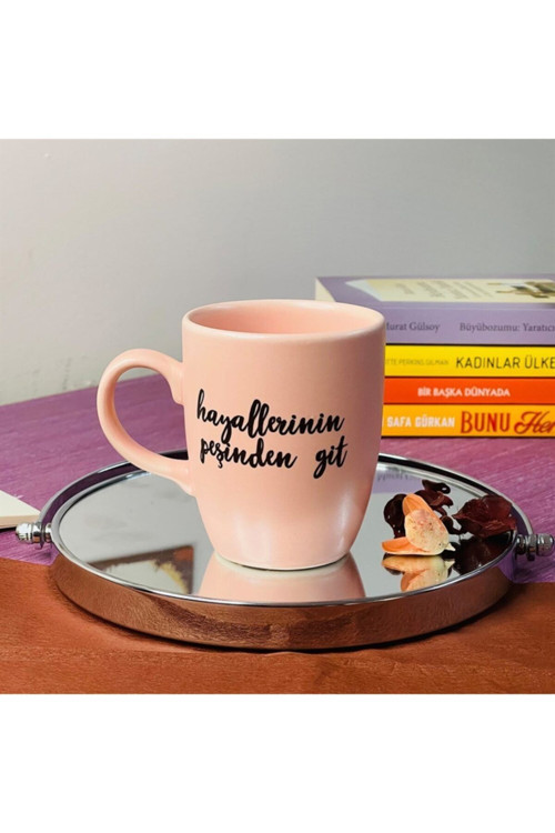 Hayallerinin Peşinden Git Pembe Sevimli Kupa Bardak