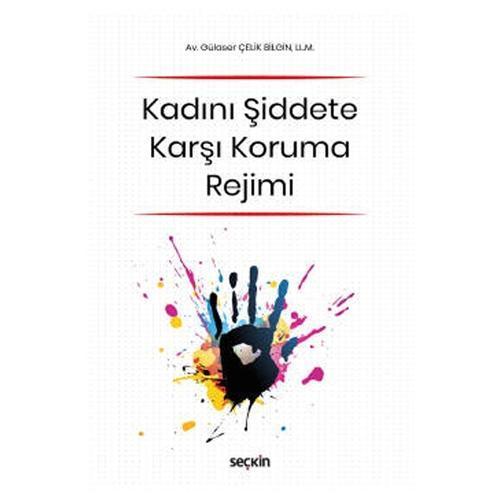6284 Sayılı Ailenin Korunması ve Kadına Karşı Şiddetin Önlenmesine Dair Yasa Kapsamında Kadını Şiddete Karşı Koruma Reji